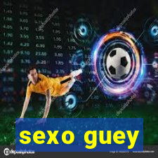 sexo guey